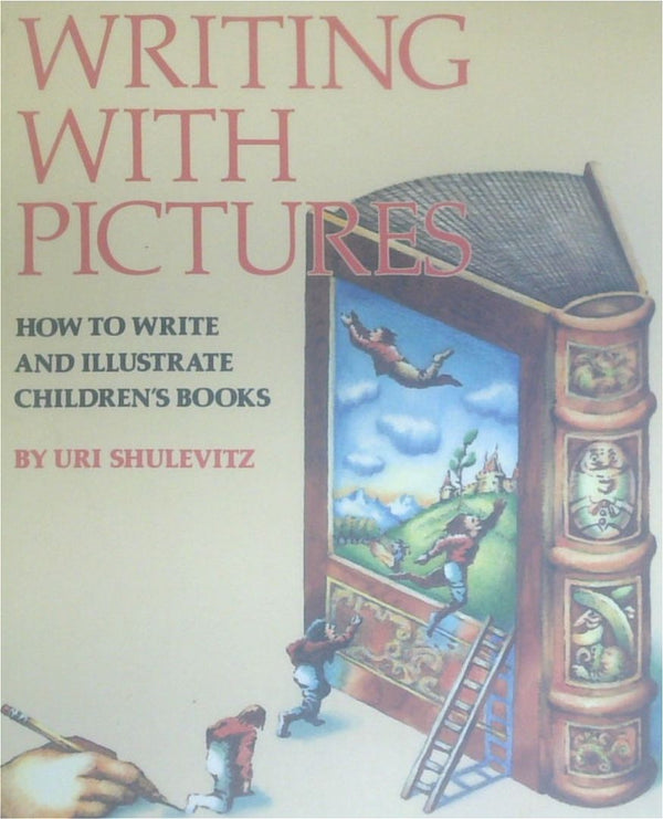 Writing With Pictures: How To Write And Illustrate Children's Book's