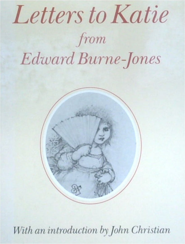 Letters To Katie From Edward Burne-Jones