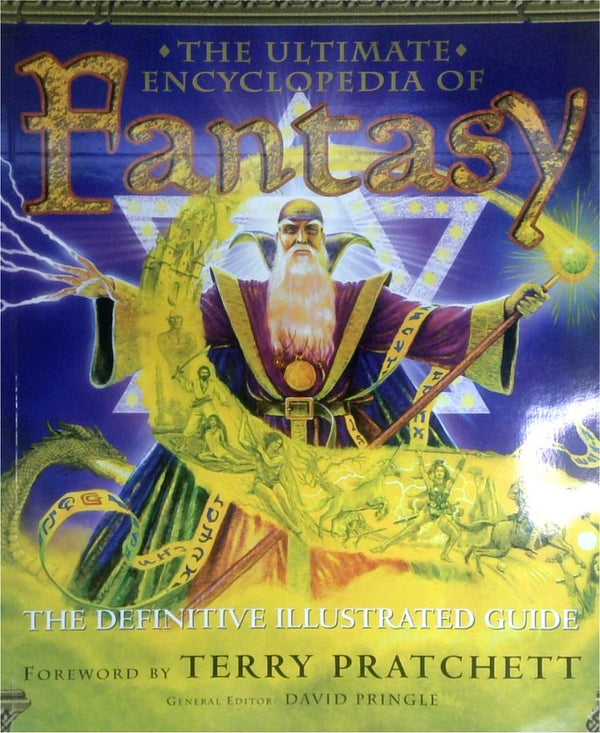 The Ultimate Encyclopedia of Fantasy: The Definitive Illustrated Guide