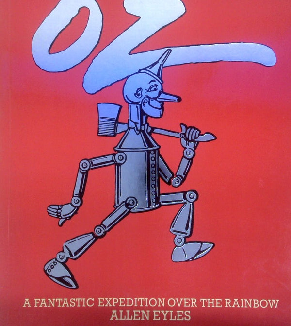 The World Of Oz: A Fantastic Expedition Over The Rainbow.
