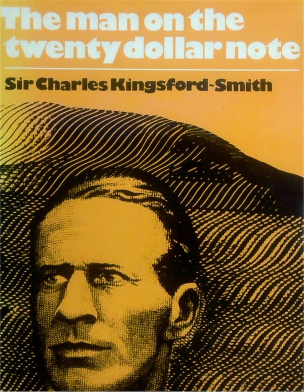 The Man On The Twenty Dollar Note: Sir Charles Kingsford-Smith