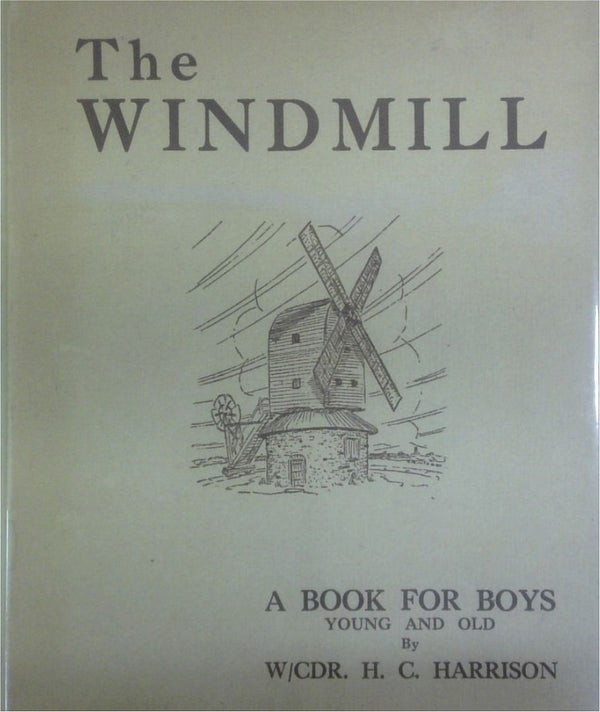 The Windmill: A Book For Boys (Young And Old)