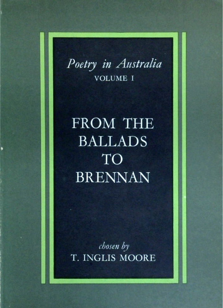 From The Ballads To Brennan: Poetry In Australia Volume I