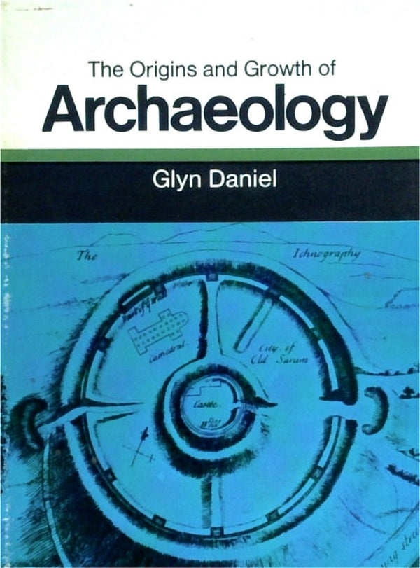 The Origins And Growth Of Archaeology