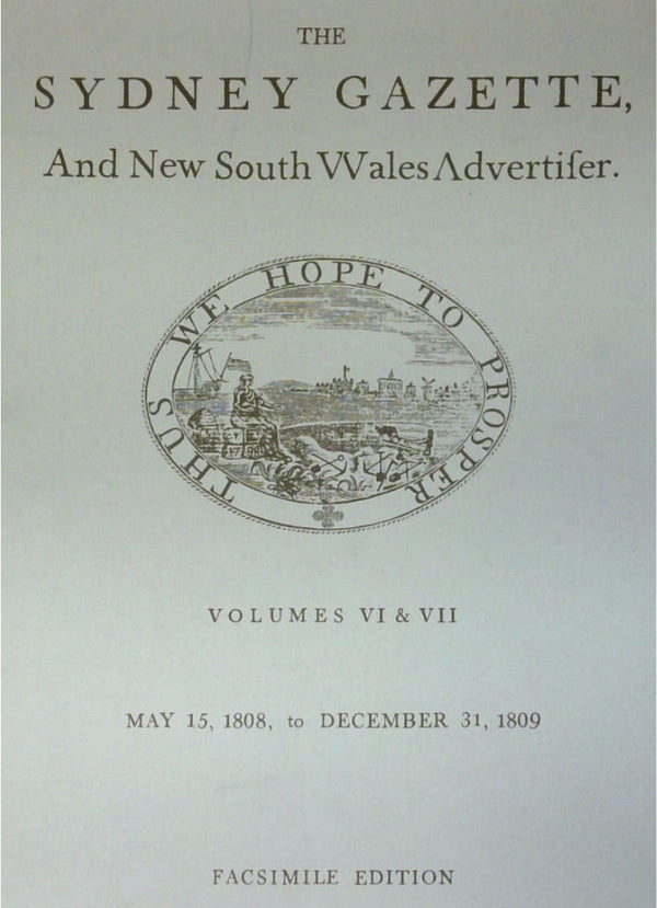 The Sydney Gazette And New South Wales Advertiser - Volumes VI & VII - May 15, 1808 To December 31, 1809