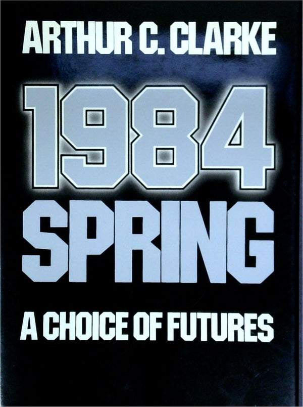 1984: Spring - A Choice Of Futures