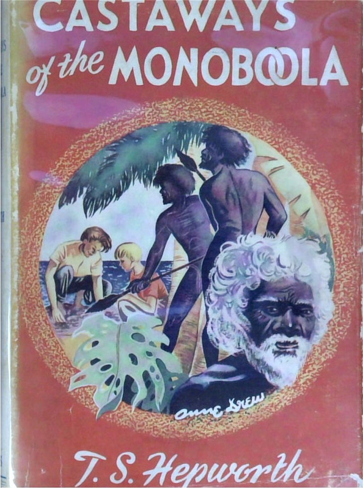 Castaway Of The Monoboola: A Story For Boys