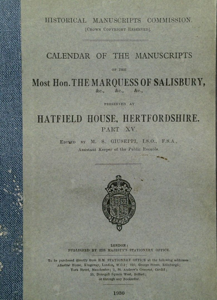 Calendar Of The Manuscripts Of The Most Hon. The Marquess Of Salisbury, Preserved At Hatfield House, Hertfordshire ; Part XV