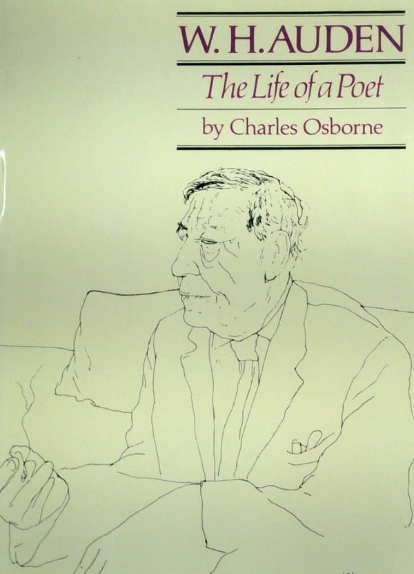 W.H. Auden: The Life Of A Poet