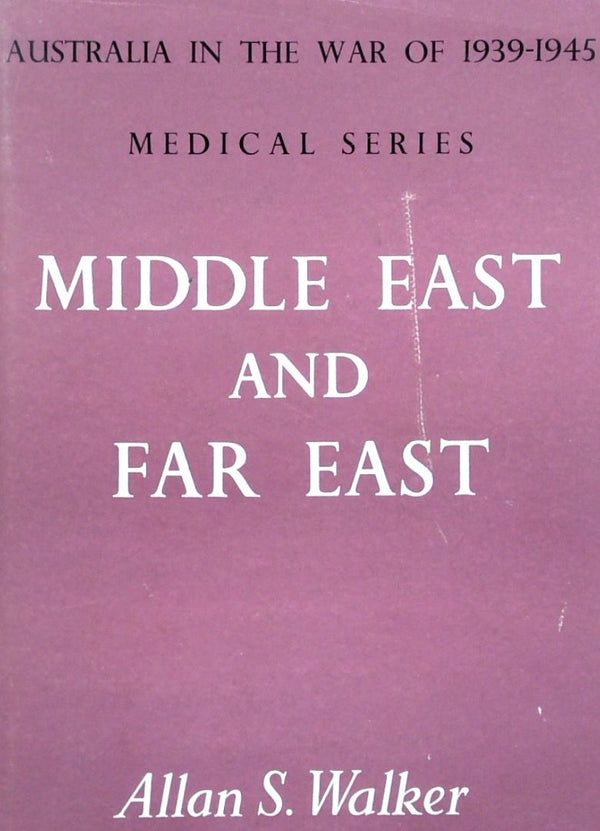 Australia In The War Of 1939-1945: Middle East And Far East