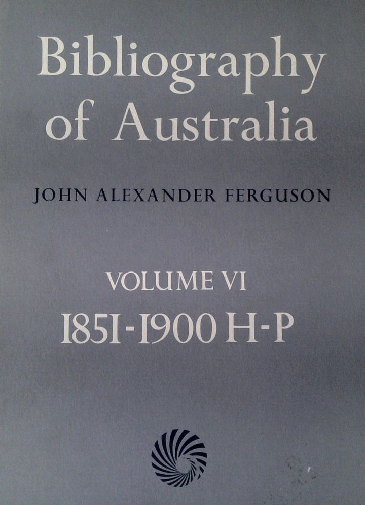 Bibliography Of Australia: Volume lV 1851-1900 H-P (Facsimile Edition)