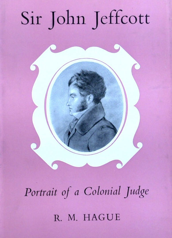 Sir John Jeffcott: Portrait Of A Colonial Judge