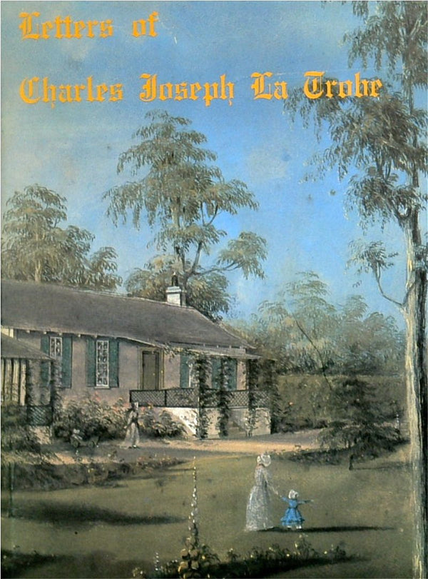 Letters Of Charles Joseph La Trobe