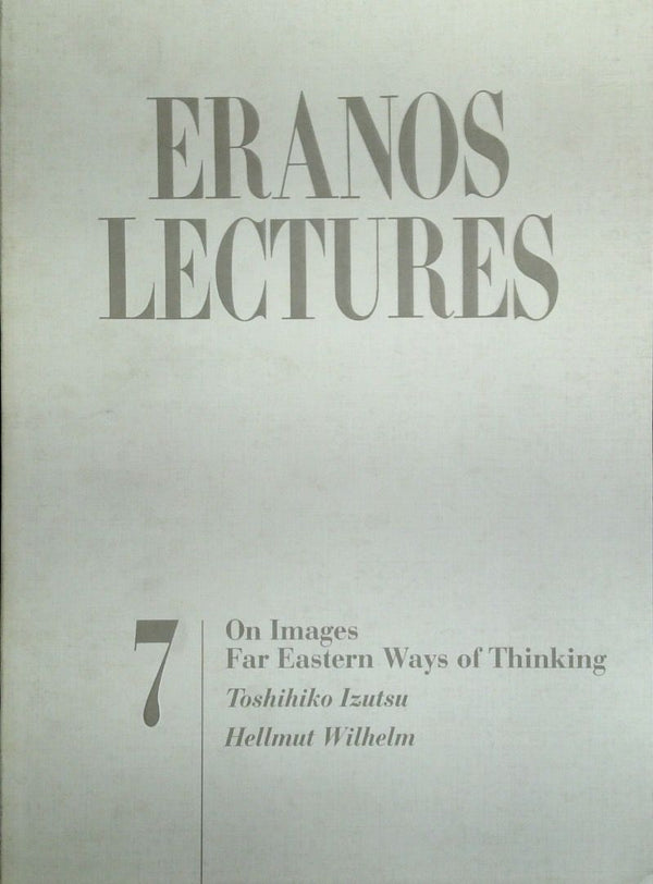 Eranos Lectures: Far Eastern Ways Of Thinking - No. 7