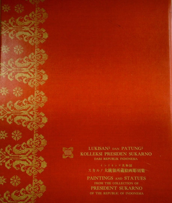 Paintings And Statues From The Collection Of President Sukarno Of The Republic Of Indonesia: Book lll
