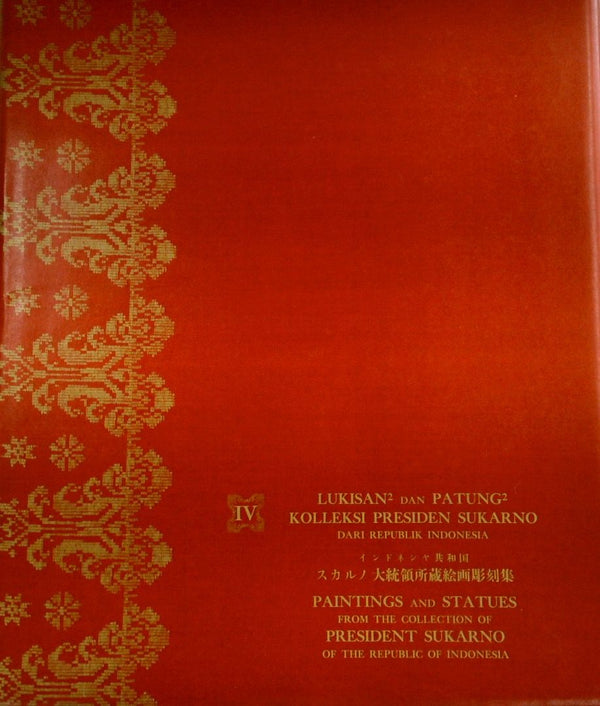 Paintings And Statues From The Collection Of President Sukarno Of The Republic Of Indonesia: Book lV