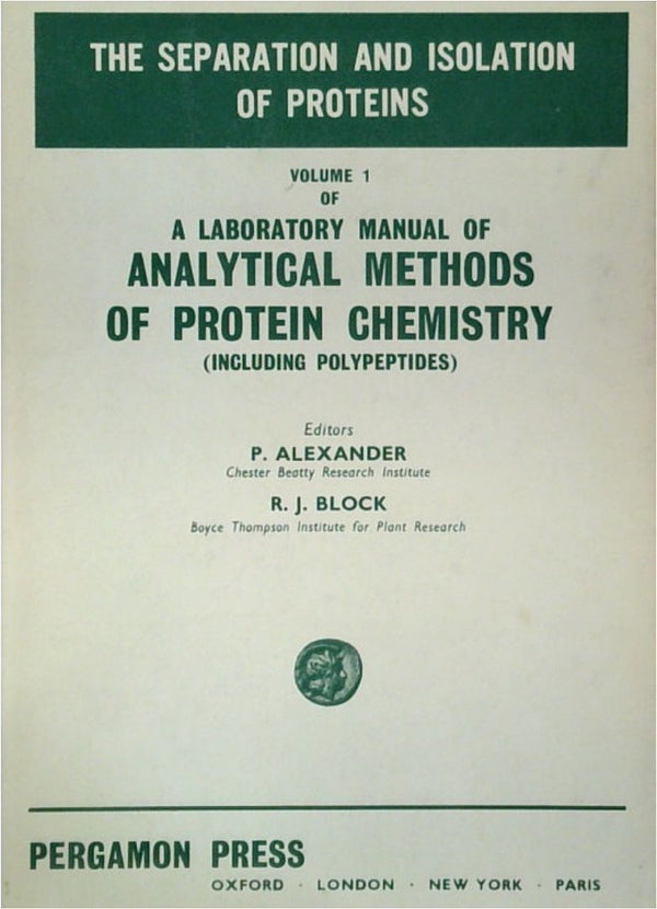 A Laboratory Manual of Analytical Methods of Protein Chemistry - Volume 1: The Separation and Isolation of Proteins