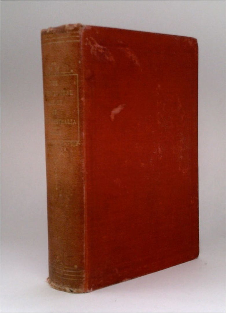 The Constitutional History of South Australia during Twenty-one Years from the Foundation of the Settlement in 1836 to the Inauguration of Responsible Government in 1857. By the Honorable Boyle Travers Finniss JP, late Colonial Secretary
of the Province, and First Chief Secretary under Responsible Government