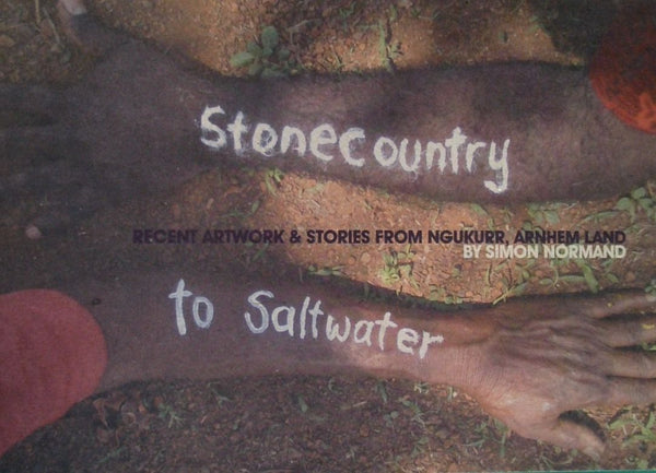 Stonecountry to Saltwater: Recent Artwork & Stories from Ngukurr, Arnhem Land