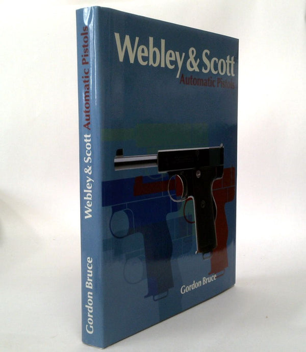 Webley & Scott: Automatic Pistols