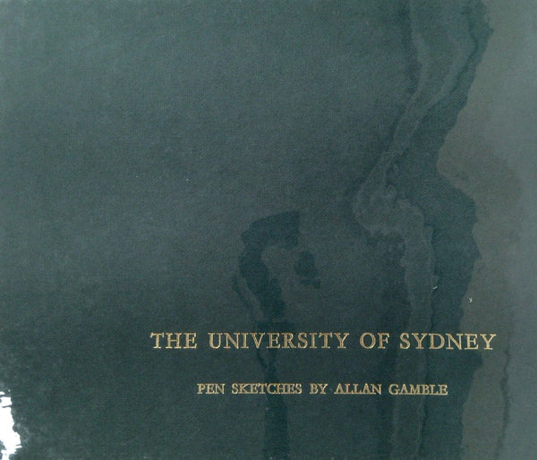 The University of Sydney: Pen Sketches by Allan Gamble
