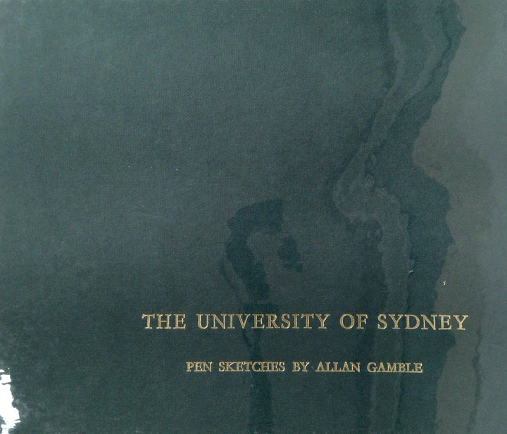 The University of Sydney: Pen Sketches by Allan Gamble