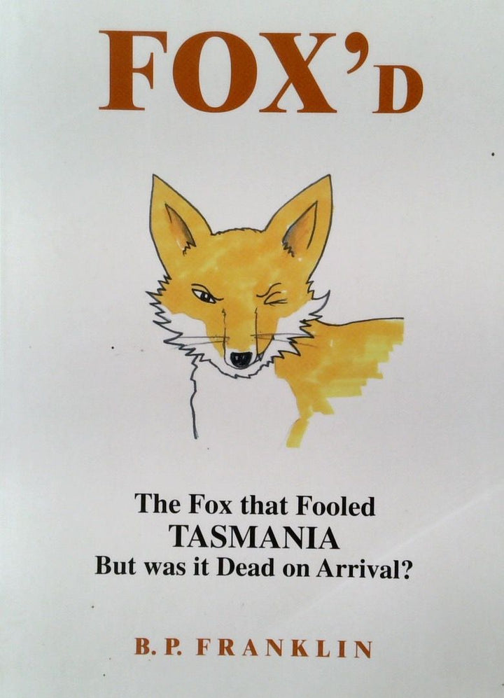 FoxÕd: The Fox That Fooled Tasmania, But Was He Dead on Arrival [SIGNED]