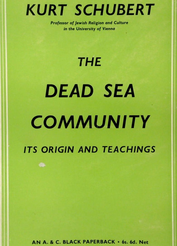 The Dead Sea Community: Its Origin and Teachings