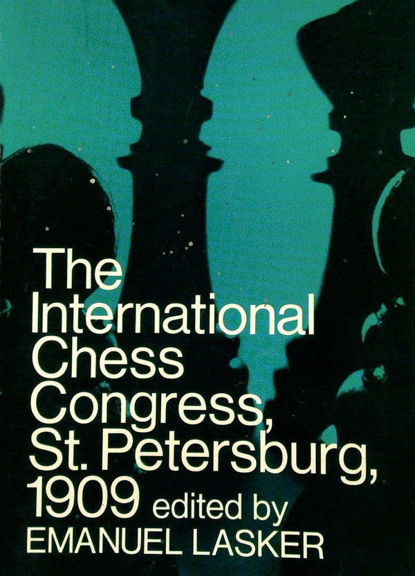 The International Chess Congress, St. Peterburg 1909