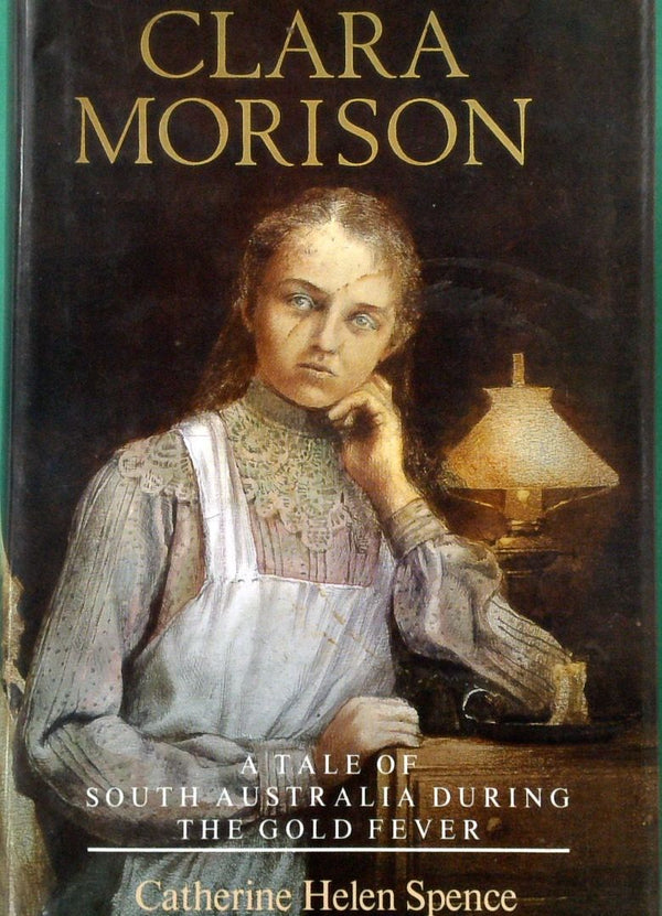 Clara Morison: A Tale Of South Australian During The Gold Fever