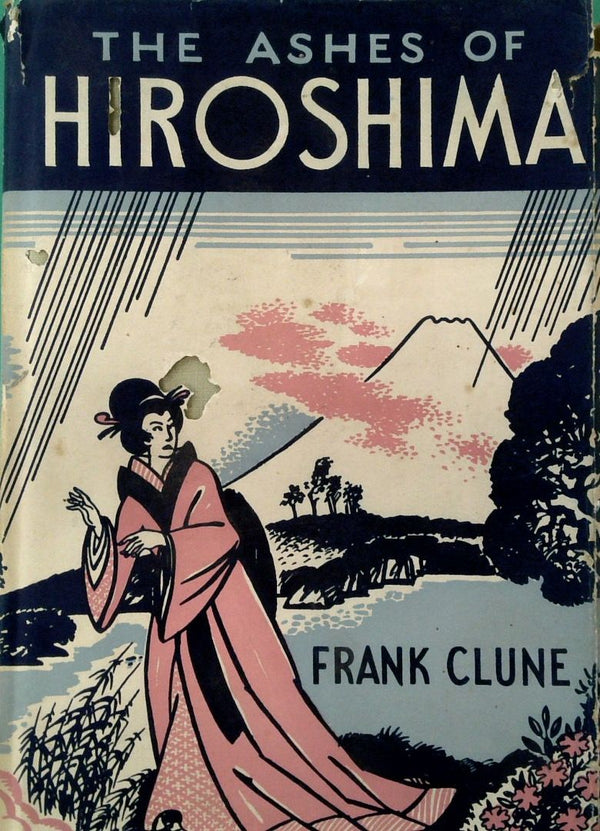 The Ashes Of Hiroshima: A Post-War Trip to Japan and China

