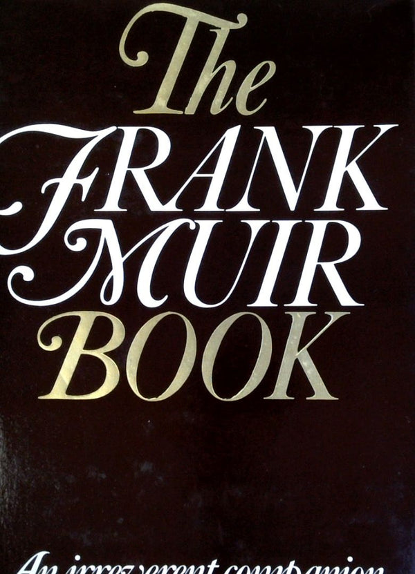 The Frank Muir Book: An Irreverent Companion To Social History