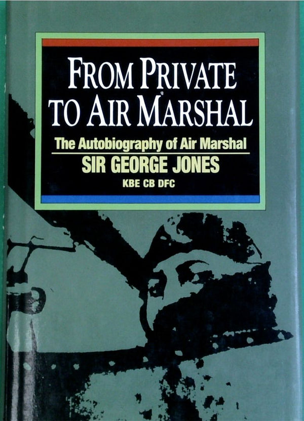 From Private To Air Marshal: The Autobiography Of Air Marshal