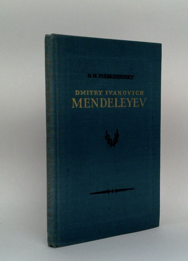 Dmitry Ivanovish Mendeleyev: His Life And Work