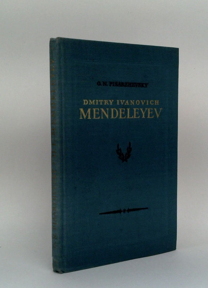 Dmitry Ivanovish Mendeleyev: His Life And Work