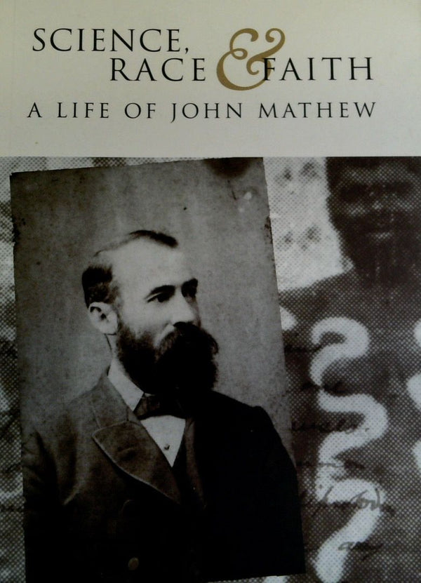 Science, Race & Faith: A Life Of John Mathew