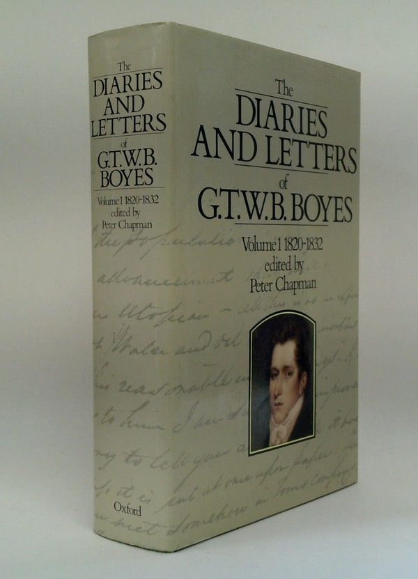 The Diaries And Letters Of G.T.W.B. Boyes: Volume 1 1820-1832