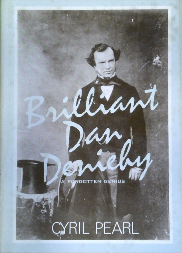 Brillant Dan Deniehy: A Forgotten Genius