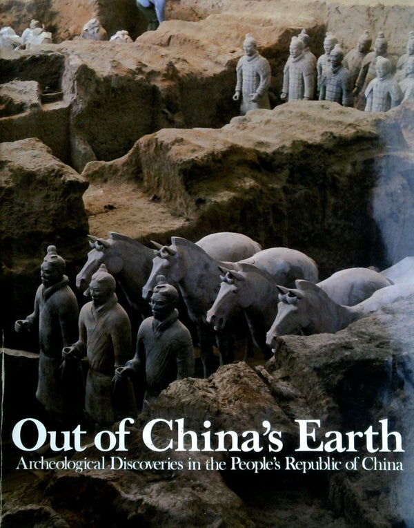 Out Of China's Earth: Archaeological Discoveries In The People's Republic Of China