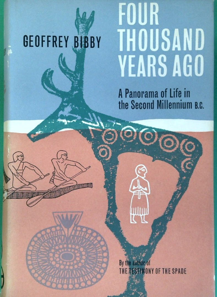 Four Thousand Years Ago: A Panorama Of Life In The Second Millenium B.C.