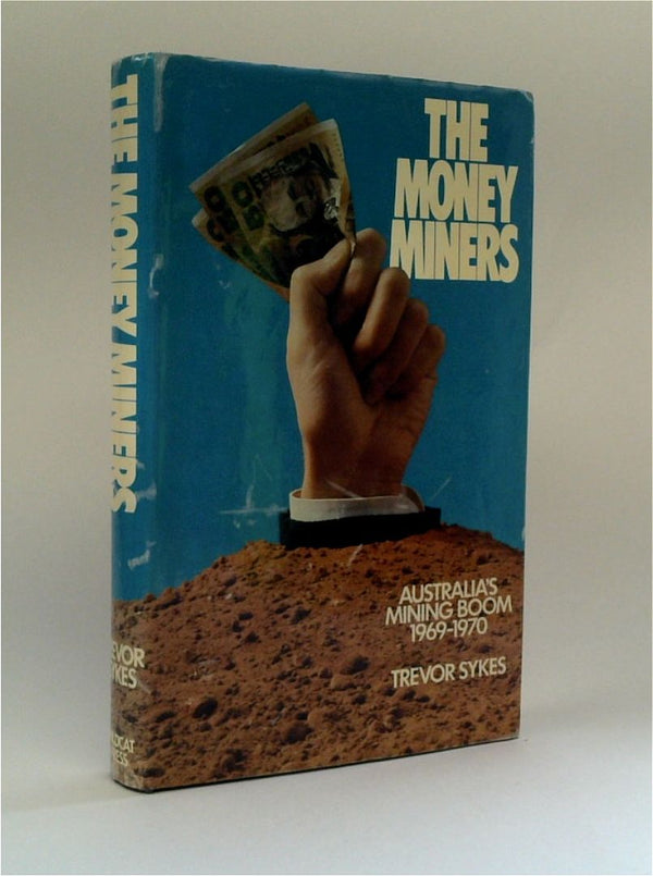 The Money Miners: Australia's Mining Boom 1969-1970