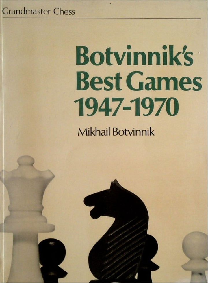 Botvinnik's Best Games 1947-1970