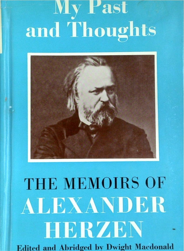 My Past And Thoughts: The Memoirs Of Alexander Herzen