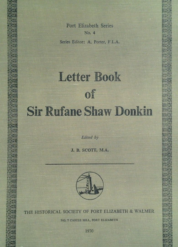 Letter Book Of Sir Rufane Shaw Donkin - Port Elizabeth Series No. 4
