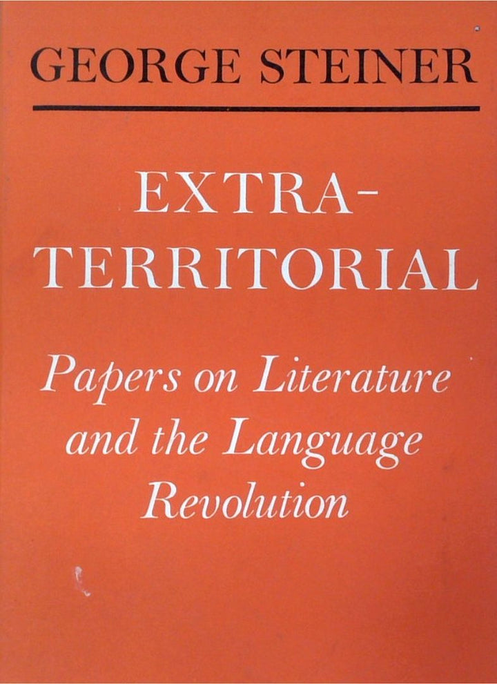 Extra-Territorial: Papers On Literature And The Language Revolution