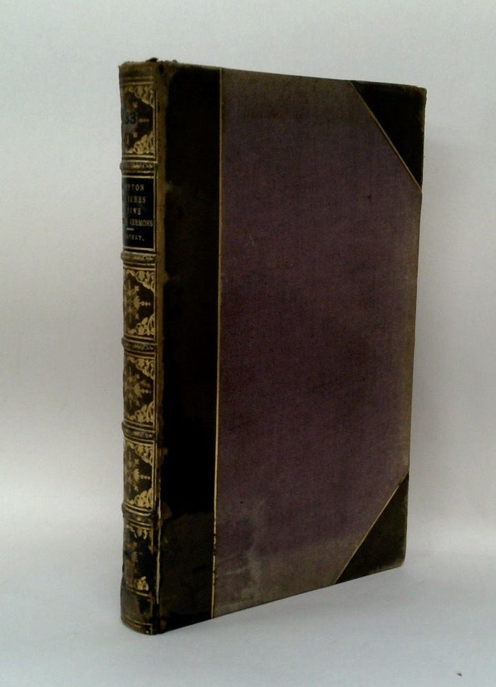 The Use And Abuse Of Party Feeling In Matters Of Religion: Being The Course Of The Bampton Lectures For The Year 1822. To Which Are Added Five Sermons Before The University Of Oxford And A Discourse By Archbishop King