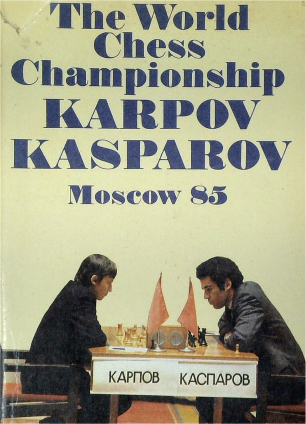 The World Chess Championship Karpov Kasparov: Moscow 85