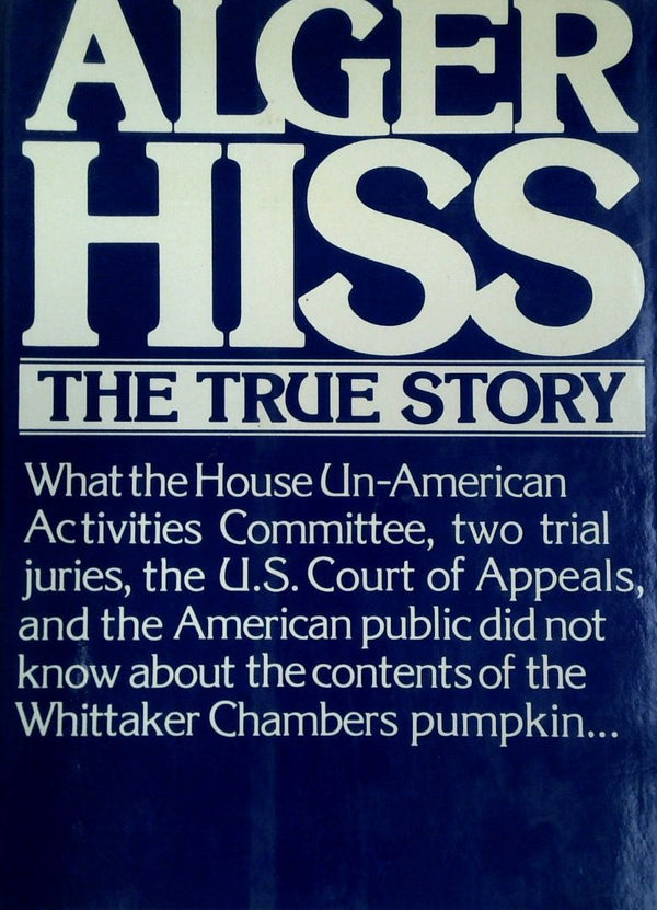 Alger Hiss: The True Story