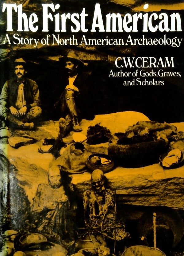 The First American: A Story Of North American Archaeology