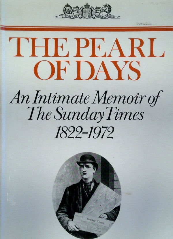 The Pearl Of Days: An Intimate Memoir Of The Sunday Times 1822-1972